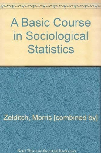 Basic Course In Sociological Statistics