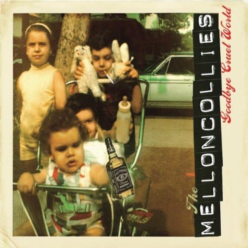 Goodbye Cruel World [Audio CD] The Melloncollies by null