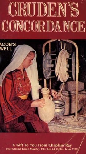 Cruden's Concordance : Jacob's Well : A Gift to You From Chaplain Ray [Unknown Binding] unknown author by null