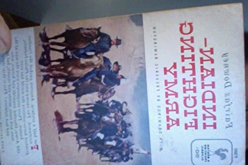 INDIAN-FIGHTING ARMY: A NEW EDITION, ESPECIALLY REVISED BY THE AUTHOR [Unknown Binding] unknown author by null