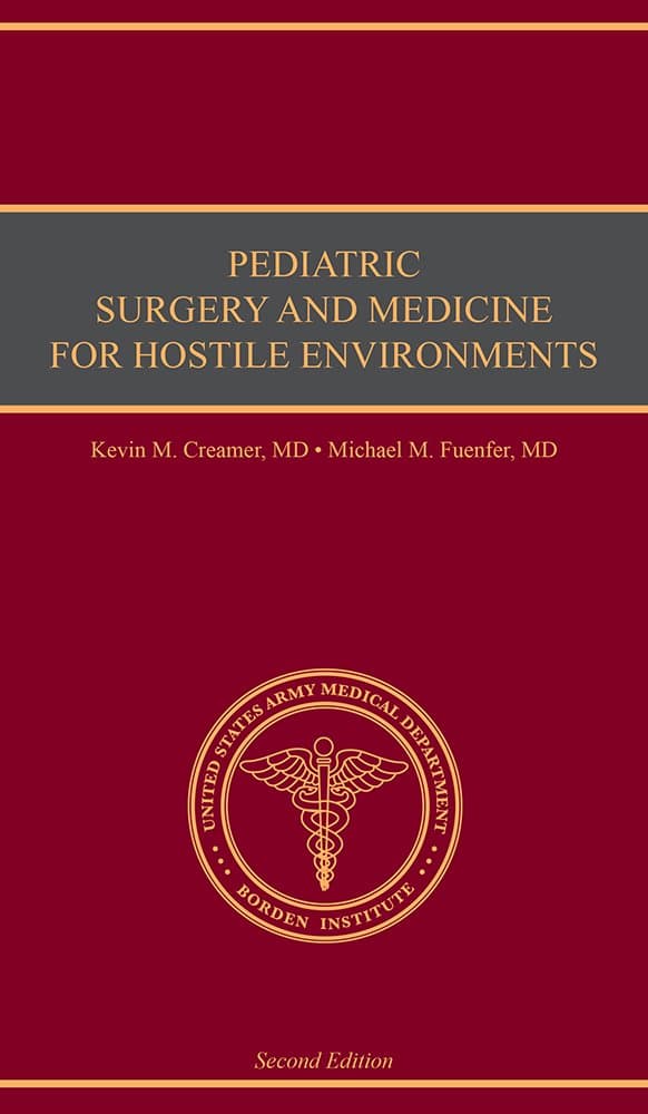 Pediatric Surgery and Medicine for Hostile Environments [Hardcover] Michael M. Fuenfer; Kevin M Creamer and Borden Institute by null