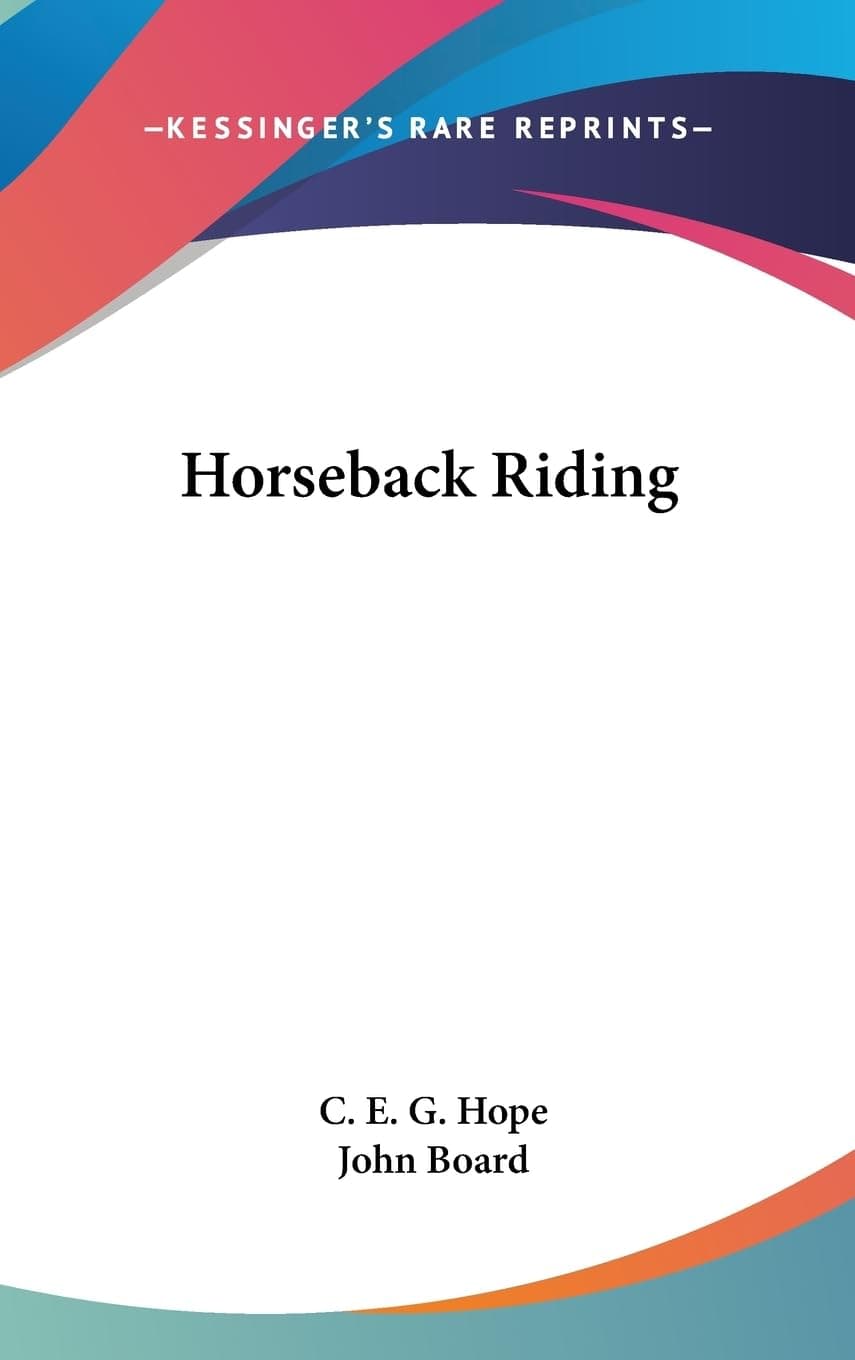 Horseback Riding [Hardcover] Hope, C E G and Board, John by null