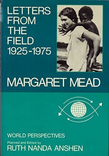 Letters From the Field, 1925 - 1975 1st edition by Margaret Mead (1977) Hardcover