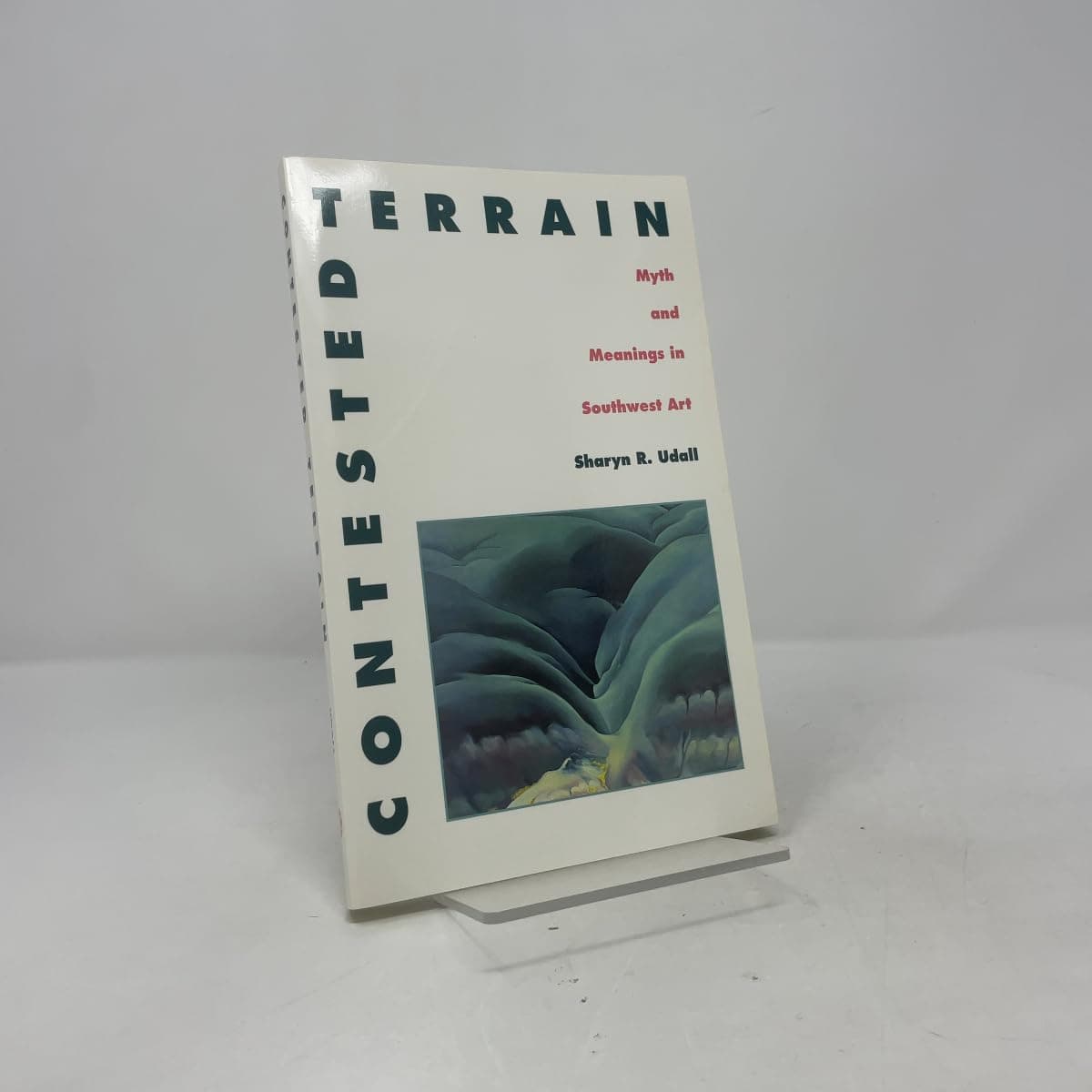 Contested Terrain: Myth and Meanings in Southwest Art Udall, Sharyn Rohlfsen by null