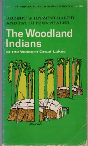 Woodland Indians, The, of the Western Great Lakes [Mass Market Paperback] Robert Eugene Ritzenthaler by null