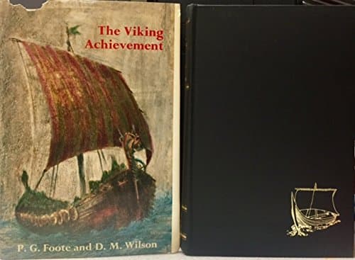 The Viking Achievement A Survey of the Society and Culture of Early Medieval Scandinavia [Hardcover] Foote, Peter & Wilson, David M. by null