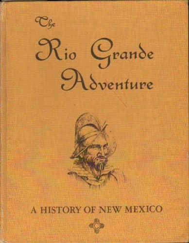 Rio Grande Adventure (A History of New Mexico) [Hardcover] Lynn I. Perrigo by null