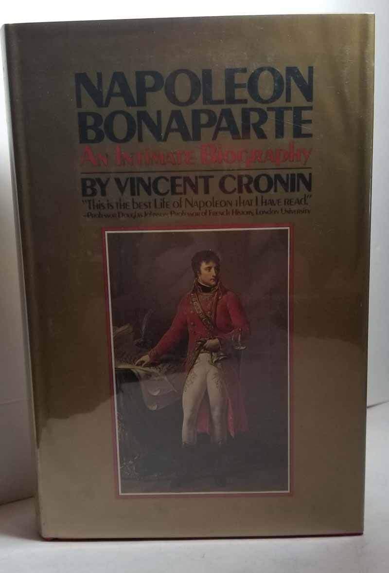 Napoleon Bonaparte: An Intimate Biography. [Hardcover] Cronin, Vincent and Illustrated by null