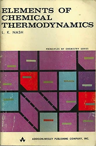 Elements of Chemical Thermodynamics [Paperback] L.K. Nash by null