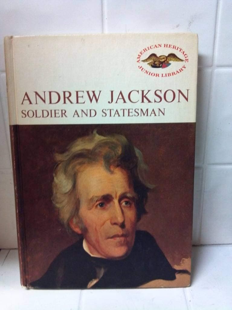 Andrew Jackson Soldier and Statesman [Hardcover] Andrist, Ralph K. by null