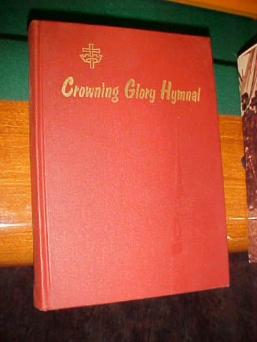 Crowning Glory Hymnal - The Gospel Hymnal Designed for Worship [Hardcover] John W. Peterson by null