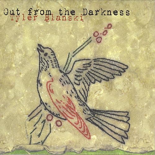 Out from the Darkness [Audio CD] Tyler Blanski by null