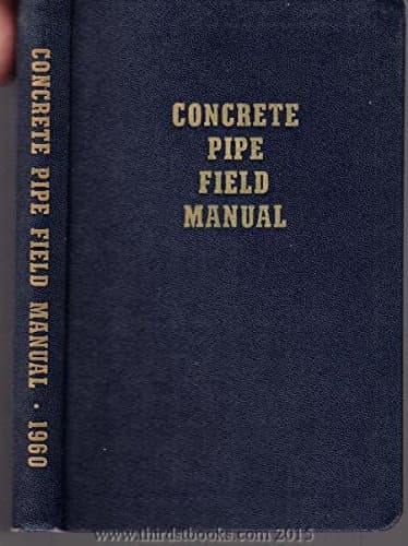 Concrete Pipe Field Manual [Leather Bound] Peckworth Howard by null