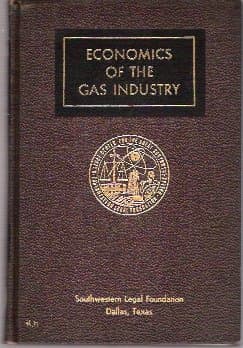 Economics of the Gas Industry. [Hardcover] International Oil and Gas Educational Center Southwestern Legal Foundation by null
