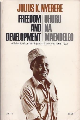 Freedom and Development / Uhuru Na Maendeleo: A Selection from Writings and Speeches, 1968-1973 Julius K. Nyerere by null