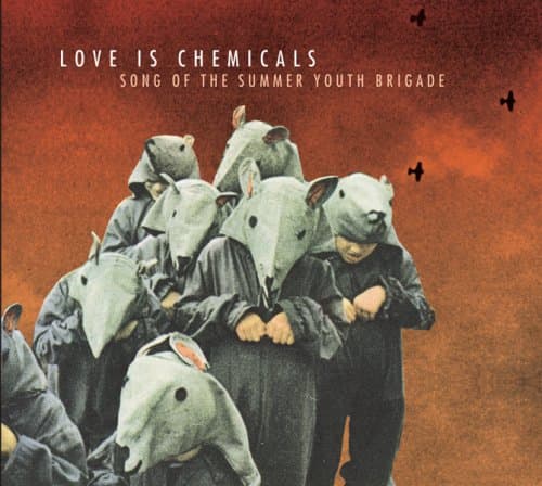 Song of the Summer Youth Brigade [Audio CD] Love is Chemicals by null