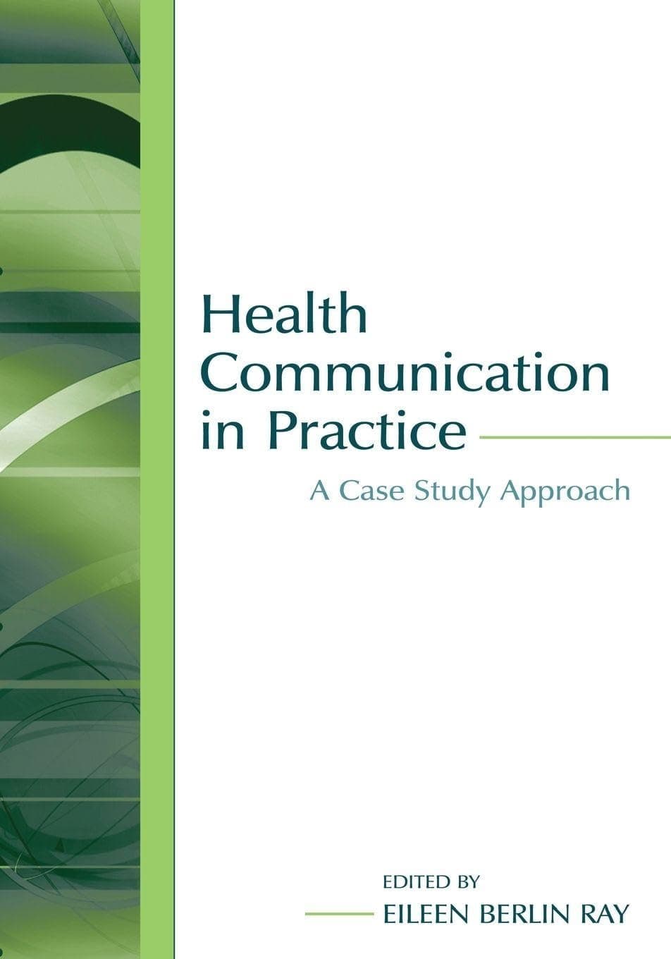 Health Communication in Practice (Routledge Communication Series) [Paperback] Ray, Eileen Berlin by null