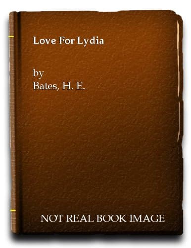 Love For Lydia [Mass Market Paperback] H.E. Bates by null