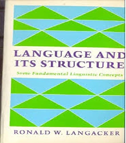 Language and Its Structure: Some Fundamental Linguistic Concepts [Paperback] Ronald W. Langacker by null