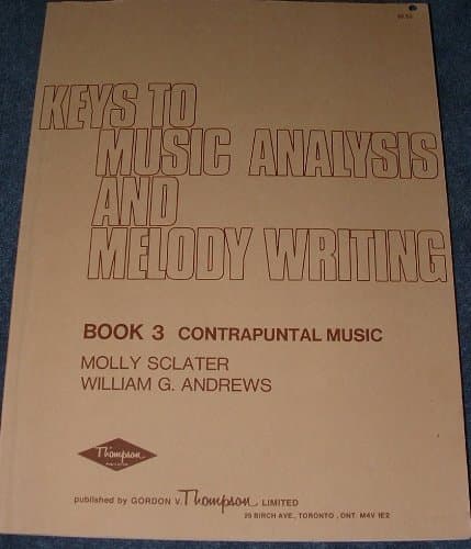 Keys to Music Analysis and Melody Writing, Book 3 Contrapuntal Music [Paperback] Molly & Andrews Sclater by null