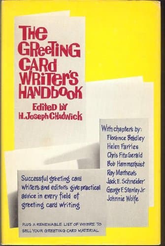 THE GREETING CARD WRITER'S HANDBOOK SUCCESSFUL GREETING CARD WRITERS AND EDITORS GIVE PRACTICAL ADVICE IN EVERY FIELD OF GREETING CARD WRITING [Hardcover] CHADWICK, H. JOSEPH by null