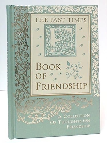 Book of Friendship- A Collection of Thoughts on Friendship [Hardcover] The Past Times (Editor) by null