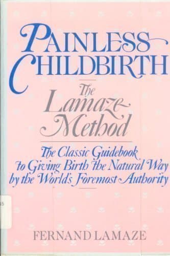 Painless Childbirth: The Lamaze Method by Fernand Lamaze (1984-04-03) [Mass Market Paperback] Fernand Lamaze by null