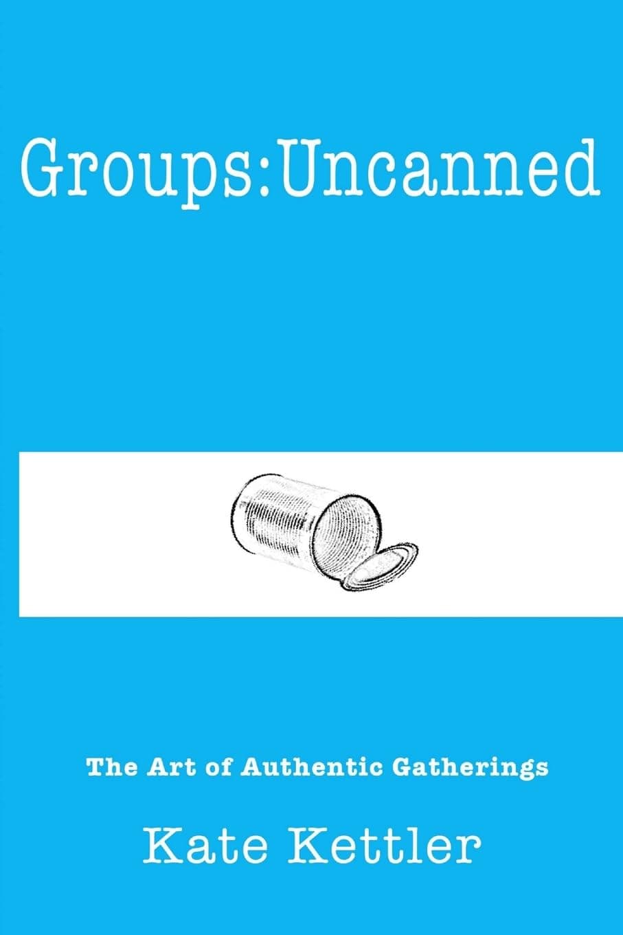 Groups: Uncanned [Paperback] Kettler, Kate
