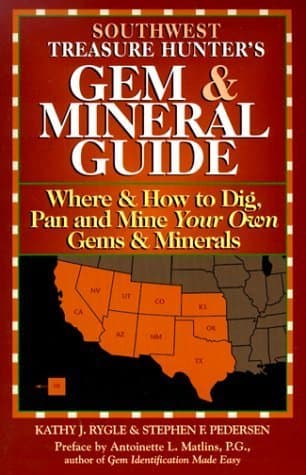 The Treasure Hunter's Gem & Mineral Guides to the U.S.A. : Where & How to Dig, Pan, and Mine Your Own Gems & Minerals : Southwest States [Paperback] kathy-j-rygle-stephen-f-pedersen by null