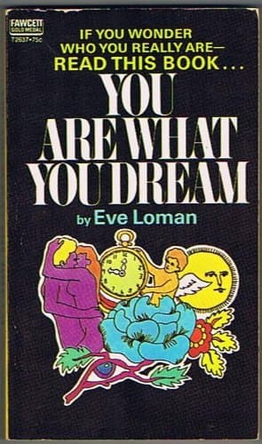 You are what you dream (Fawcett gold medal book) Loman, Eve by null