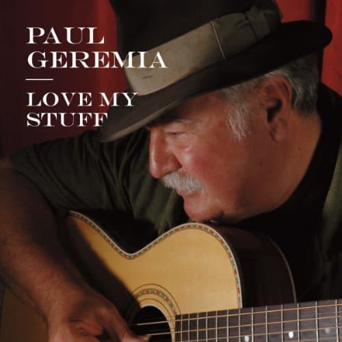 Love My Stuff by Geremia, Paul (2011-10-11) [Audio CD] by null