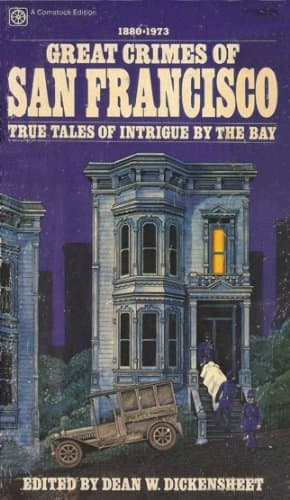 Great Crimes of San Francisco Dickensheet, Dean W. by null
