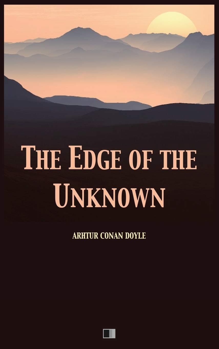 The Edge of the Unknown [Hardcover] Doyle, Sir Arthur Conan by null