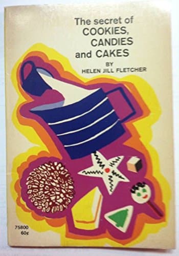 The Secret of Cookies, Candies and Cakes [Paperback] Helen Ill Fletcher by null