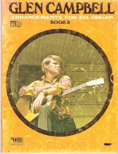 Glen Campbell: Arrangements for all Organ (bk 2) [Sheet Music] [Sheet music] by null
