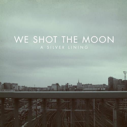 A Silver Lining [Audio CD] WE SHOT THE MOON by null
