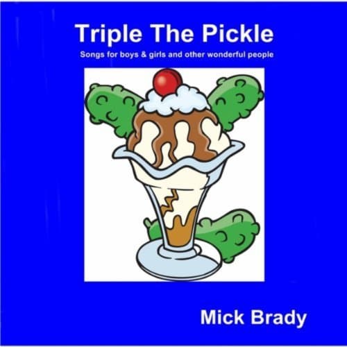 Triple the Pickle [Audio CD] Mick Brady by null