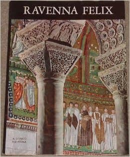 Ravenna Felix [Paperback] Bovini, Giuseppe by null