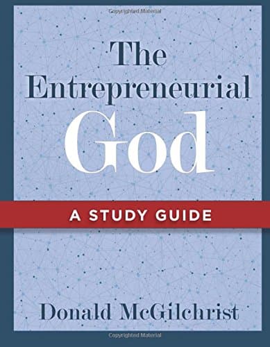 The Entrepreneurial God: A Study Guide [Paperback] McGilchrist, Donald by null