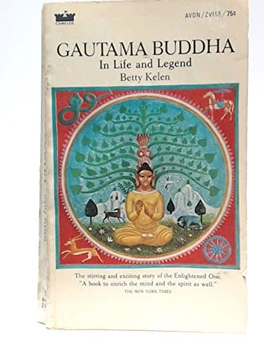 Gautama Buddha in Life and Legend [Mass Market Paperback] Kelen, Betty by null