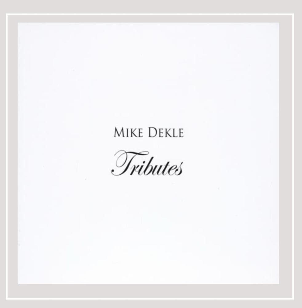 Tributes [Audio CD] Mike Dekle by null