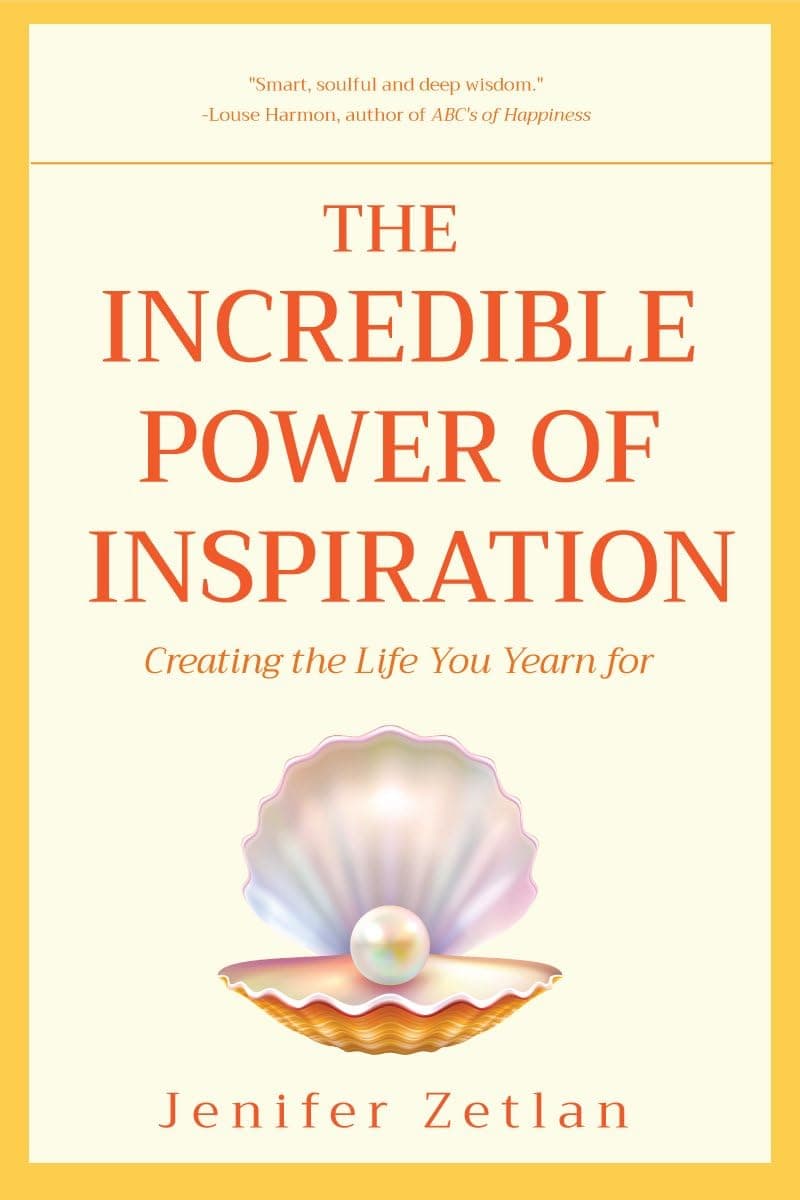 The Incredible Power of Inspiration: Creating the Life You Yearn For [Paperback] Zetlan, Jenifer by null