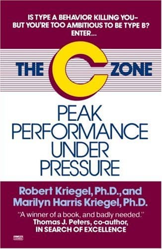 C-Zone: Peak Performance Under Pressure by Robert Kriegel