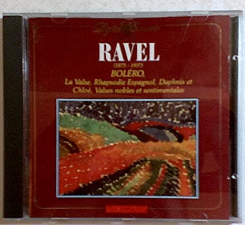 RAVEL (1875-1937): BOLERO: La Valse, Rhapsodie Espagnol, Daphnis et Chloe, Valses nobles et sentimentales [Audio CD]