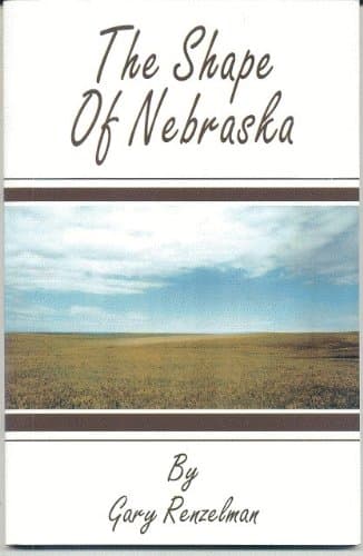 The Shape of Nebraska [Paperback] Gary Renzelman by null