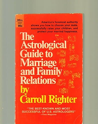 Astrological Guide To Marriage & Family by Carroll Righter