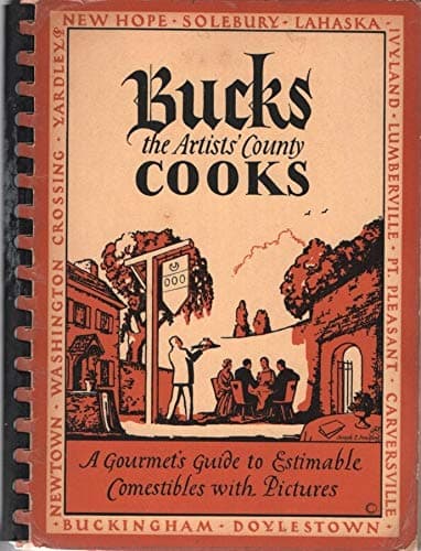 Bucks, the Artists' County: A Gourmet's Guide to Estimable Comestibles with Pictures [Plastic Comb] The Woman's Auxiliary and Trinity Chapel (Solebury) by null