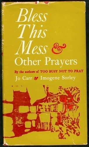Bless This Mess and Other Prayers by Jo Carr (1969-08-01) [Hardcover] Jo Carr by null