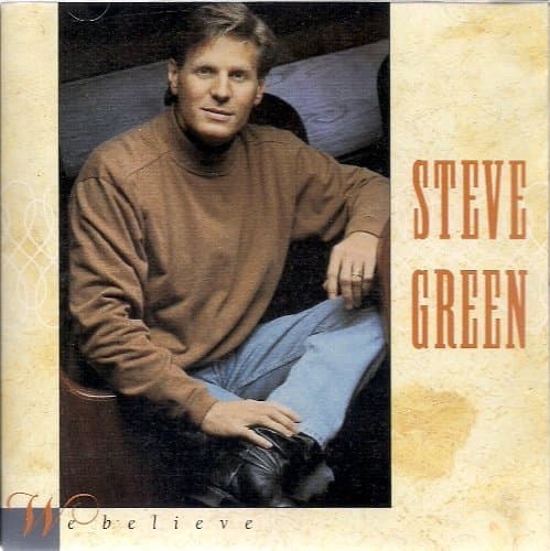 We Believe by Steve Green [Audio CD] by null