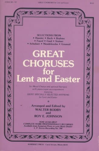 Great Choruses for Lent and Easter [Paperback] Walter Rodby and Roy E. Johnson by null